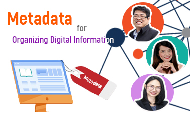 เมทาดาทาสำหรับการจัดระบบสารสนเทศดิจิทัล | Metadata for Organizing Digital Information 00772